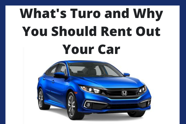 What's Turo and Why You Should Rent Out Your Car
