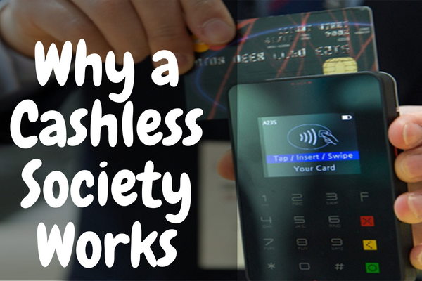 Why a Cashless Society Works