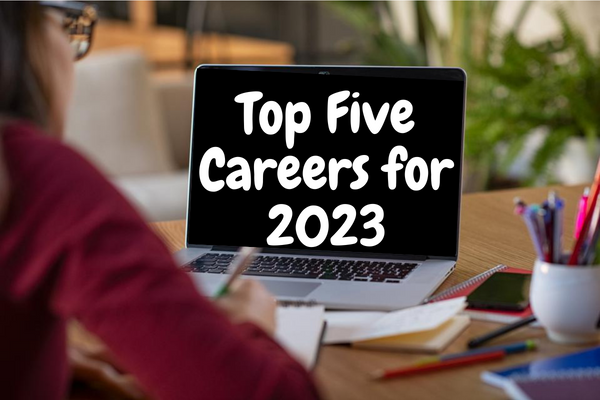 Top Five Careers for 2023